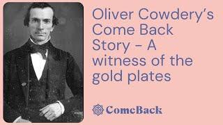 Oliver Cowdery, one of the 3 witnesses of The Book of Mormon, left and returned to the LDS church