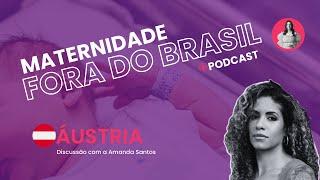 Parto no Exterior | Wörgl - Áustria | Maternidade fora do Brasil  | Podcast ️| Episódio #06