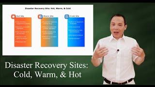 Disaster Recovery Sites: hot, warm, & cold