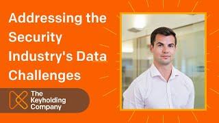 Addressing the Security Industry's Data Challenges | The Keyholding Company