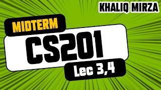 CS201 | Practice Lecture | MUST WATCH | Short Lecture No. 3 and 4 | By: Prof.Khaliq Mirza