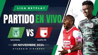  NACIONAL VS SANTA FE PARTIDO EN VIVO / CUADRANGULARES LIGA BETPLAY 2024