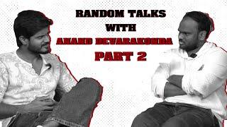 Random Talks. Part 2 | Anand Deverkonda | Emmanual | Gam Gam Ganesha on May 31st || @Mythrimediatv