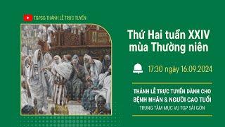 THỨ HAI TUẦN XXIV MÙA THƯỜNG NIÊN | 17:30 NGÀY 16-9-2024 | TRUNG TÂM MỤC VỤ TGPSG