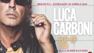 LUCA CARBONI   BOLOGNA   ESTRAGON 18 APRILE 2016 POP UP TOUR