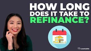 How Long Does It Take To Refinance? | LowerMyBills