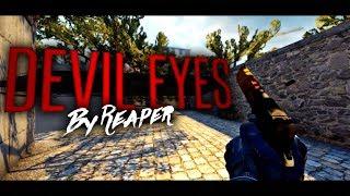 "Devil Eyes" - Reaper (CS:GO Edit - 1080p 60fps)