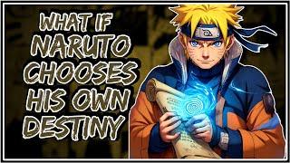 What If Naruto Is Free To Chooses His Own Destiny || Part-1 ||