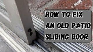 How to fix an old patio sliding door that won't slide anymore