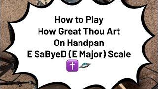 How to Play How Great Thou Art Handpan Tutorial with Handpan Dan ️