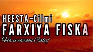 Farxiya Fiska - Cilmi - heesmacaan