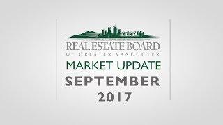 September 2017 Housing Market Update - Real Estate Board of Greater Vancouver