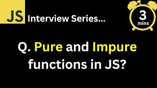 JavaScript Interview - Q What are Pure and Impure functions in JavaScript ?