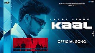 Kaal (Official Video) | Laddi Sidhu | Navv Production | New Punjabi Song 2024 | Latest Punjabi Song