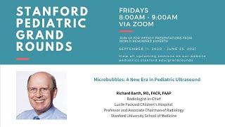 Stanford Pediatric Grand Rounds - Microbubbles: A New Era in Pediatric Ultrasound