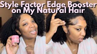 STYLE FACTOR EDGE BOOSTER ON MY NATURAL HAIR | EDGE CONTROL | FULL REVIEW