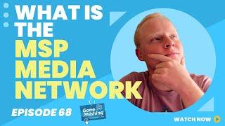 What Is the MSP Media Network