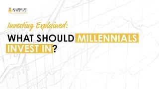 Explained: What Should Millennials Invest In? (Stig Brodersen)