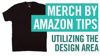 Merch by Amazon TIPS - Using the BEST of the DESIGN Area