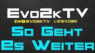 DreamVerse, EvoVerse, YouTube & Twitch - Wie geht es mit Evo2kTV weiter?