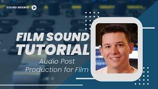 How To Sound Mix A Film: Complete Audio Post Production Tutorial