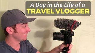 A Day in the Life of a Travel Vlogger