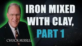 Iron Mixed with Clay, Part 1 - Pastor Chuck Missler