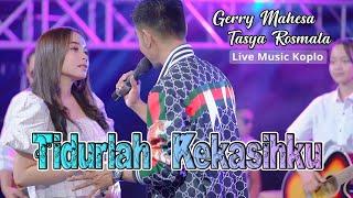 Gerry Mahesa Ft. Tasya Rosmala - TIDURLAH KEKASIHKU   //   Tidurlah sebab rindu butuh rehat jua