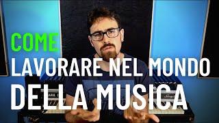 Come fare per lavorare nel mondo della musica