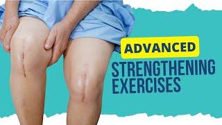 Top 3 ADVANCED Total Knee Replacement Strengthening Exercises