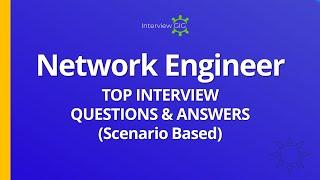 Network Engineer Interview Questions and Answers for Experienced | Scenario based Network Engineer