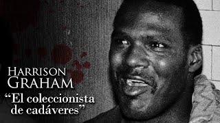 HARRISON GRAHAM - "EL COLECCIONISTA DE CADÁVERES"