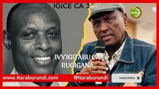 Igice ca 3/7  kuvyavuzwe kugitabu ca Rugigana: Urupfu rwa Ndadaye