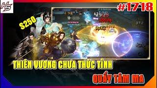 #1718 - Thiên Vương chưa thức tỉnh quẩy tâm ma | Thiên Nhai TV