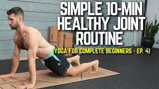 Yoga for Complete Beginners - Ep. 4  | For Healthy Joints, Shoulders, Hips and Back