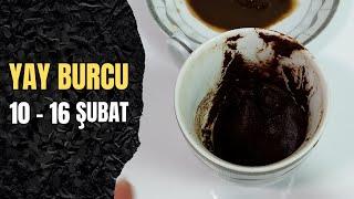 YAY BURCU 10 - 16 ŞUBAT 2025 Haftalık Burç Yorumları ( Kahve Falı )