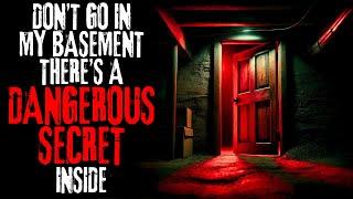 "Don't Go In My Basement, There's a DANGEROUS SECRET Inside" | Creepypasta