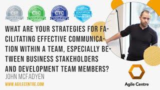 What are your strategies for facilitating effective communication within a scrum or agile team?