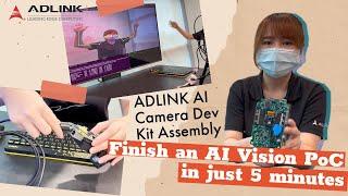 ADLINK AI Camera Dev Kit Introduction Video - How to finish an AI Vision PoC in just 5 minutes.