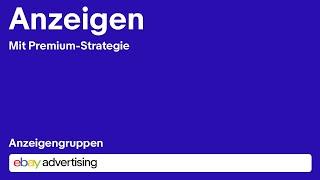 Anzeigen mit Premium-Strategie von eBay Advertising: Anzeigengruppen