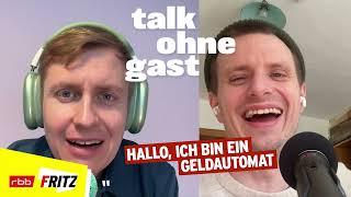 Hallo, ich bin ein Geldautomat | Talk ohne Gast | Till Reiners, Moritz Neumeier