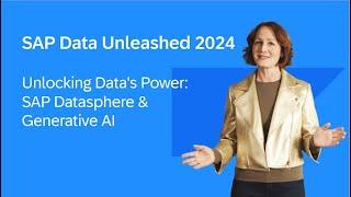 Unlocking Data's Power: SAP Datasphere & Generative AI | SAP Data Unleashed 2024