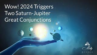 Wow! 2024 Triggers 2 Saturn-Jupiter Great Conjunctions - Jupiter-Uranus Conjunction - Astrology