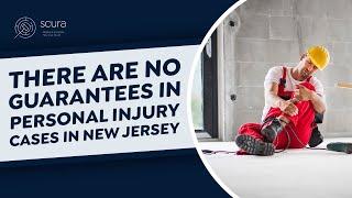 There are No Guarantees in Personal Injury Cases in New Jersey