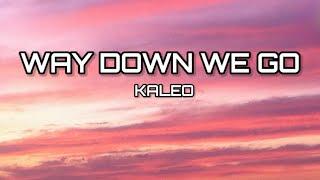 Way down we go - Kaleo (Lyrics)