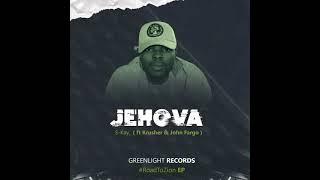 S Kay - Jehova ( ft Kruser SA & John Fargo)