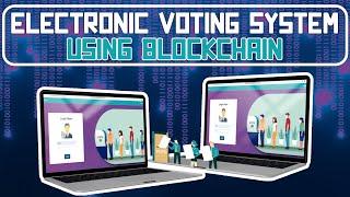 Electronic Voting System using Blockchain | Blockchain Projects Ideas