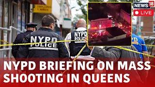 Queens Mass Shooting Live Updates | NYPD Chief Briefs On Queens Mass Shooting | News18 Live | N18G