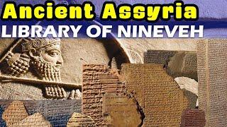 The Fascinating Story behind the Library of Ashurbanipal at Nineveh (History of Ancient Assyria)