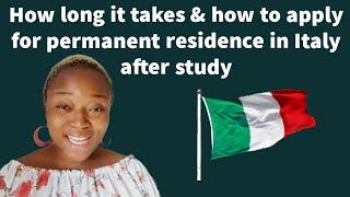 HOW TO APPLY FOR PERMANENT RESIDENCE IN ITALYAFTER STUDY|CARTA DI SORGGIORNO